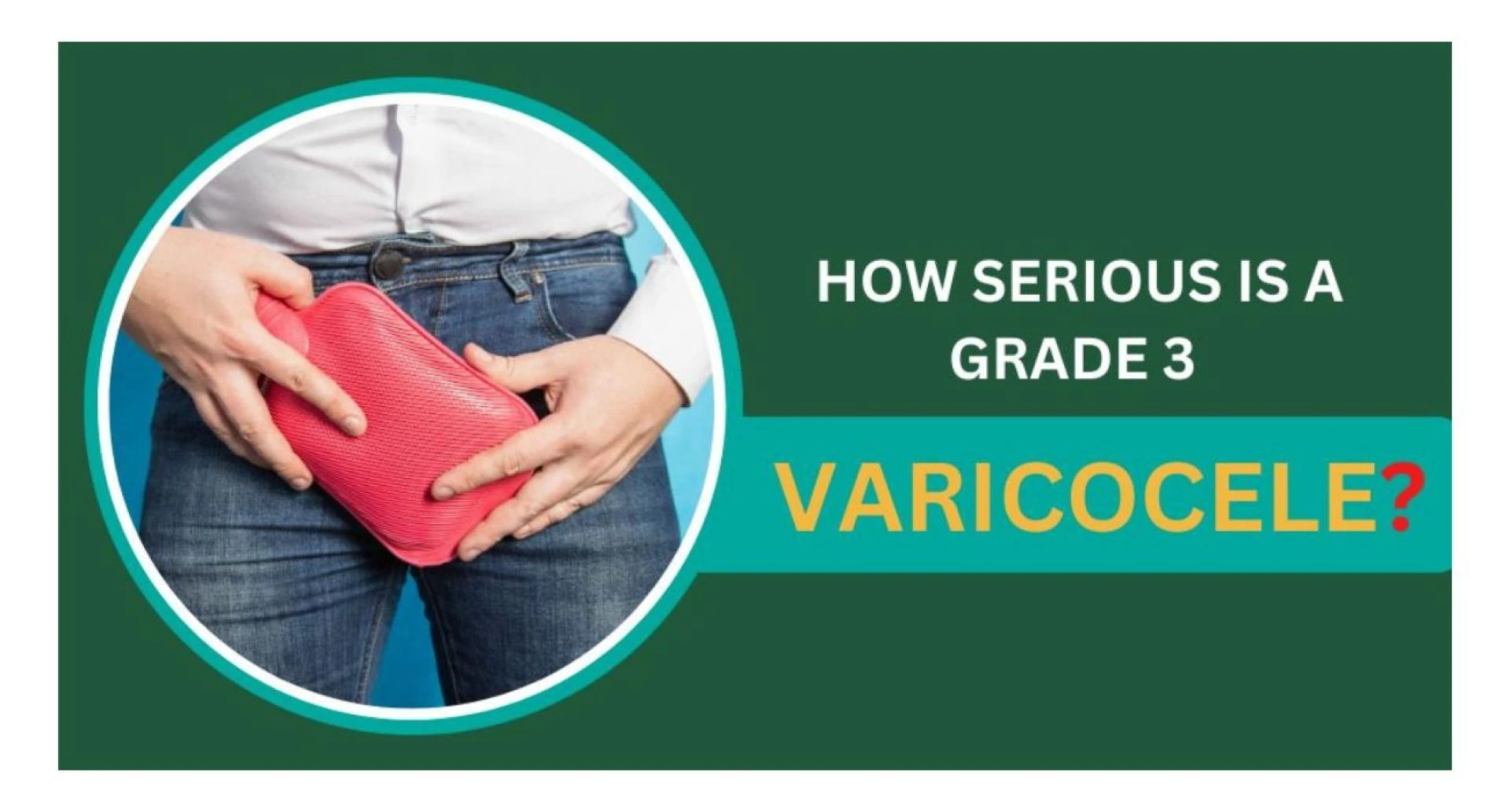 Varicocele Treatment: Homeopathy as a Natural Alternative to Surgery