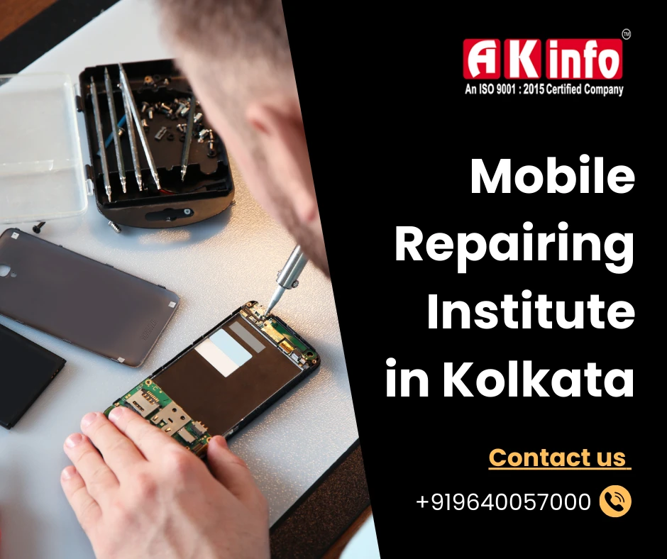 Enroll in Mobile Repairing Course in Kolkata - Ak Info Mobile Repairing Institute