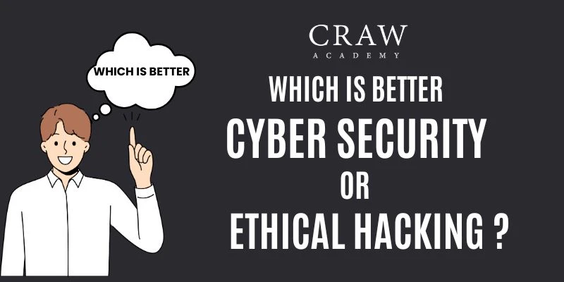 Difference between Cyber Security and Ethical Hacking