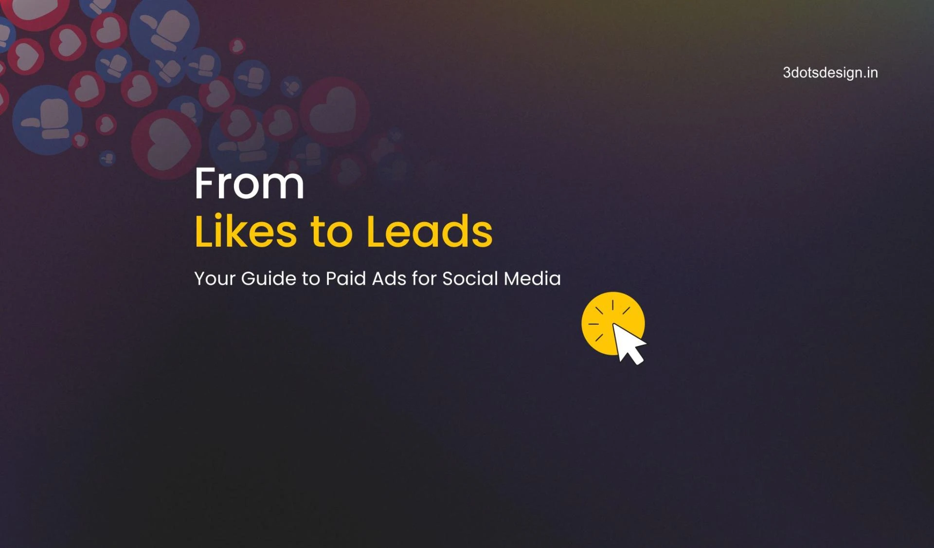 From Likes to Leads: Your Guide to Paid Ads for Social Media