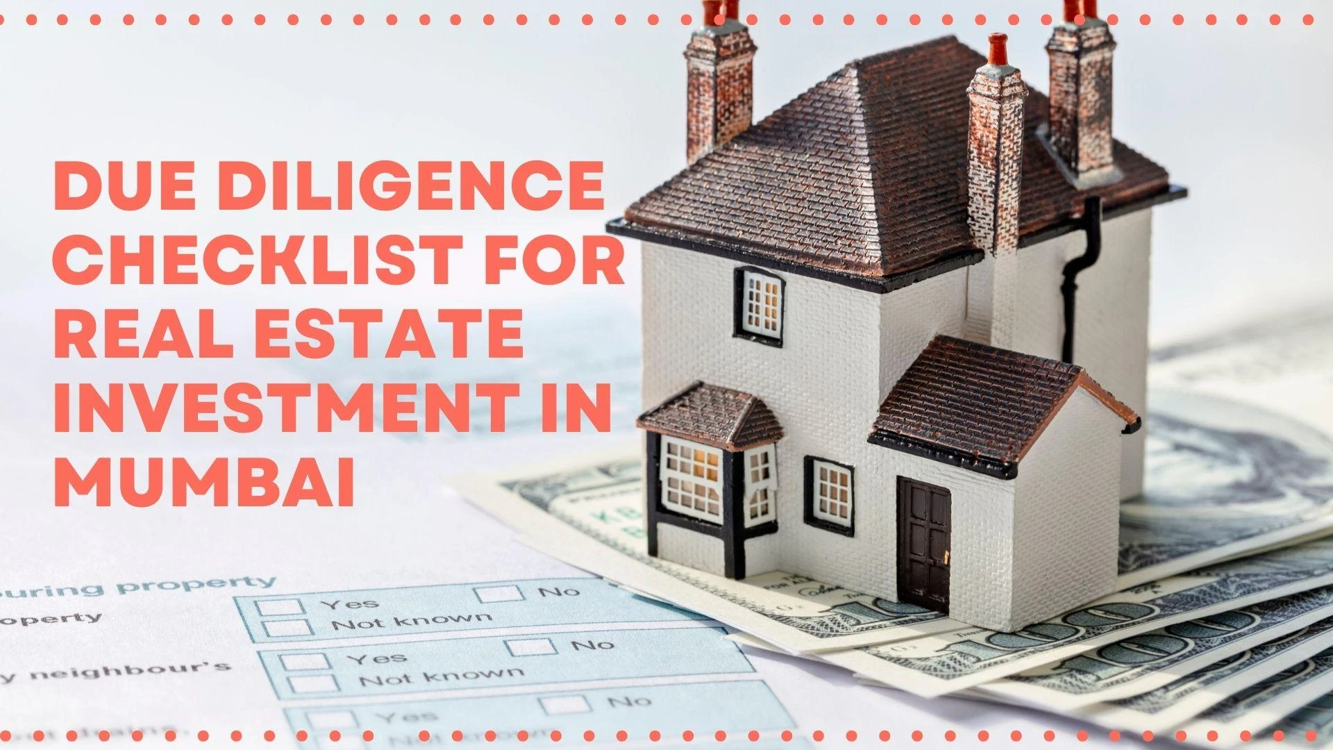 Due Diligence Checklist for Real Estate Investment in Mumbai: Protect Your Investment