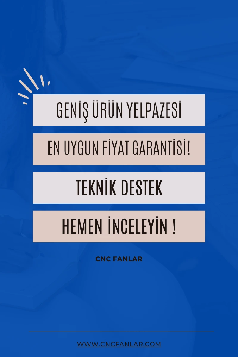 CNC Fan Nedir ve Nerelerde Kullanılır?