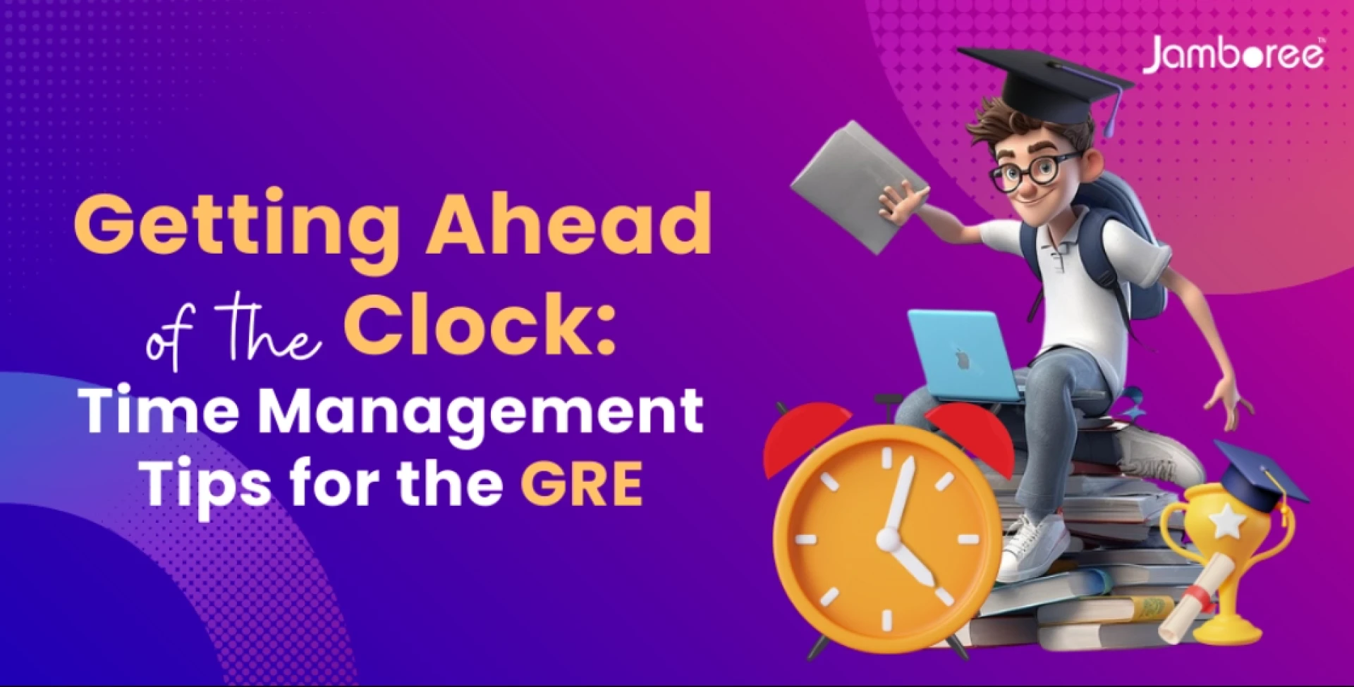 Getting Ahead of the Clock: Time Management Tips for the GRE