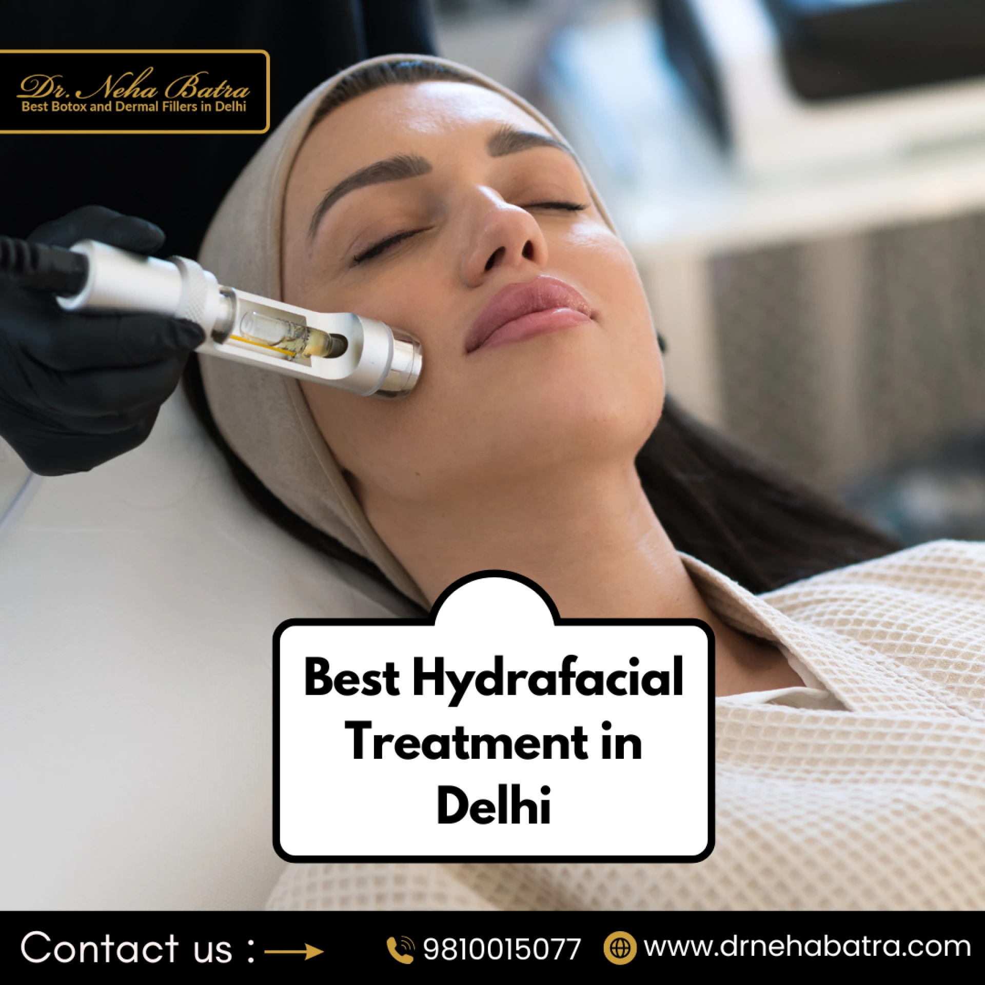 Best Hydrafacial Treatment in Delhi: Revitalize Your Skin with Dr Neha Batra