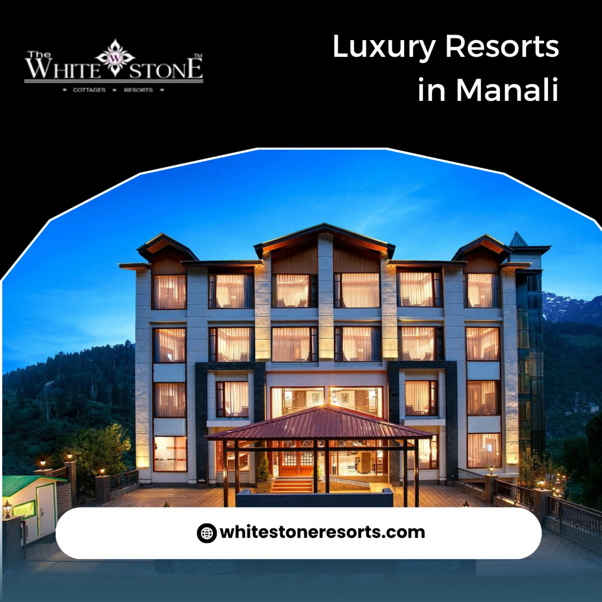 Whitestone Resorts: The Ultimate Experience in Luxurious Resorts In Manali