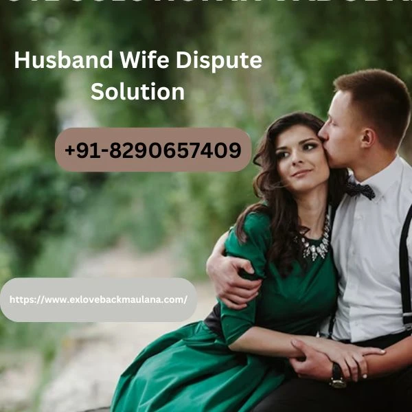 Husband Wife Dispute Solution+91-8290657409