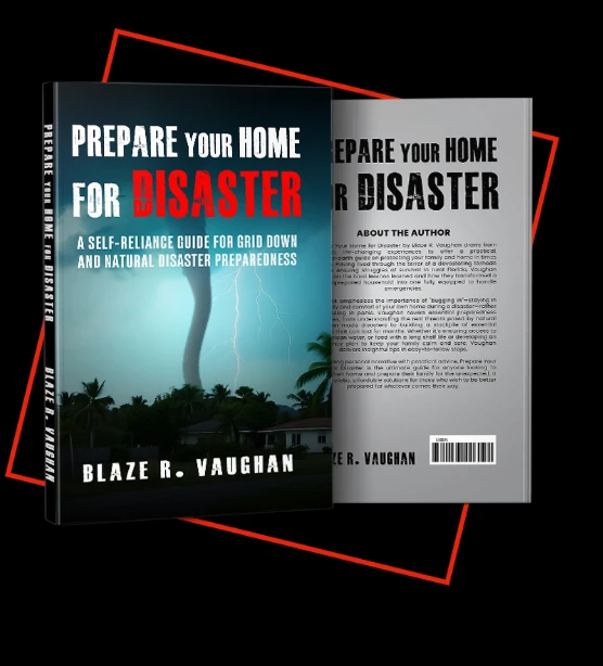 Prepare Your Home for Disaster Book by Author Blaze Vaughan Helps You Build Self-Reliance