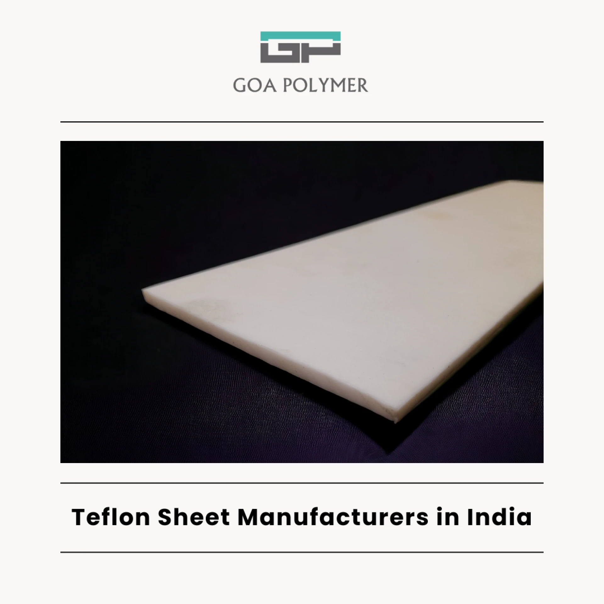 Why Goa Polymer is One of the Best Teflon Sheet Manufacturers In India
