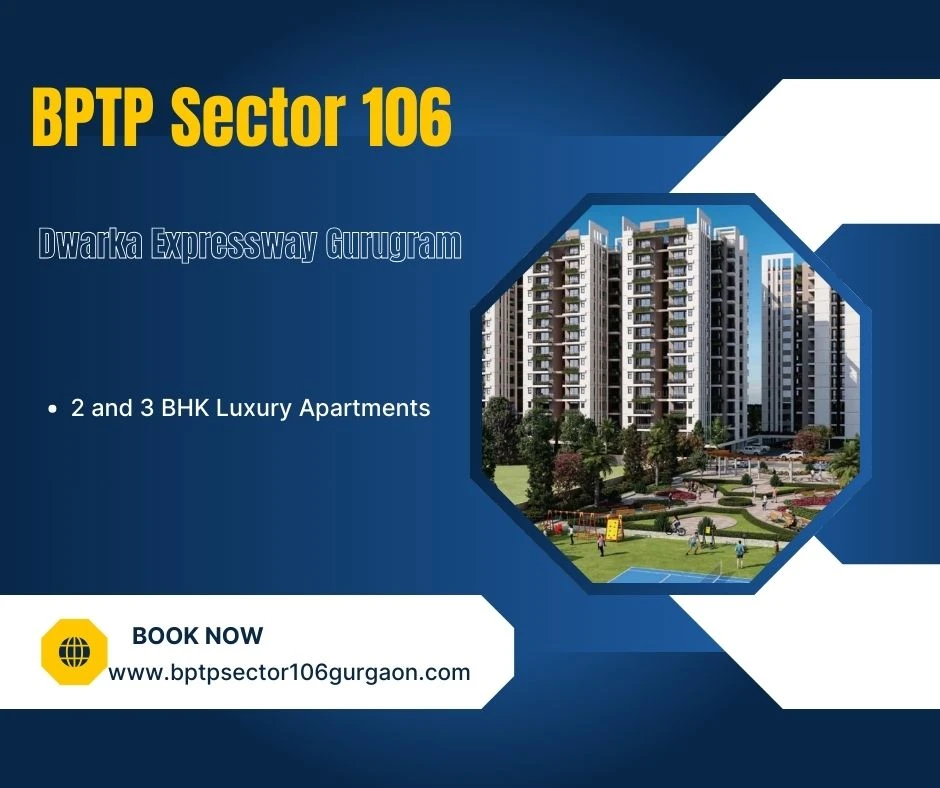 BPTP Sector 106 Dwarka Expressway Gurgaon - Luxe Living Life