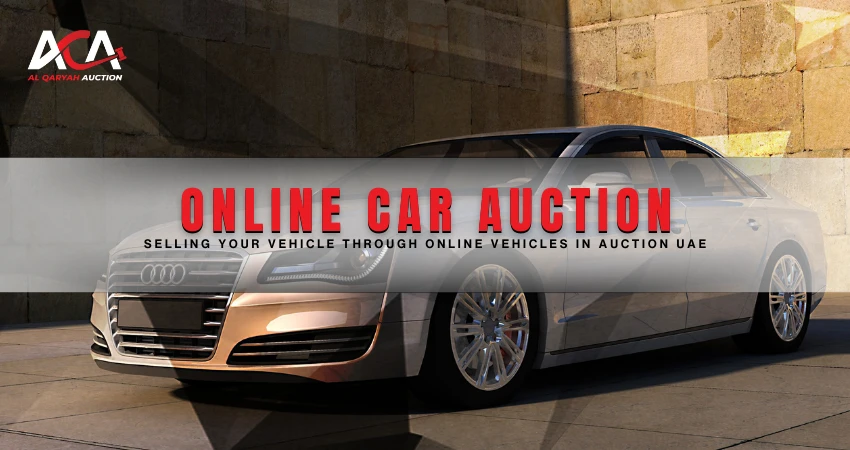 Online Vehicles in Auction UAE – Buy and Sell Cars in Online Car Auctions UAE