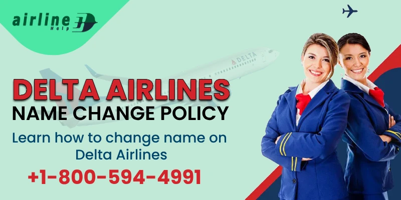 How to Navigate Delta Name Change Policy: A Step-by-Step Guide