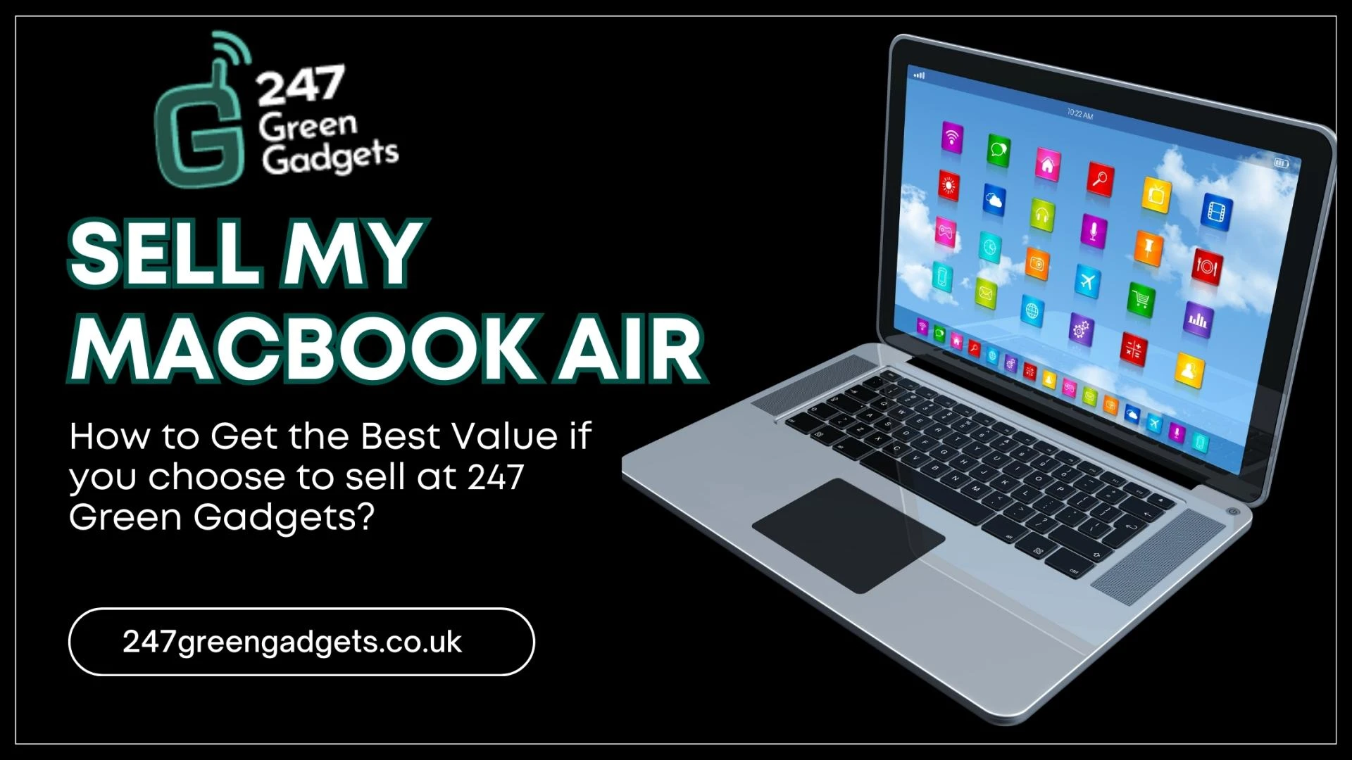 Sell my Macbook Air Online- 247 Green Gadgets UK