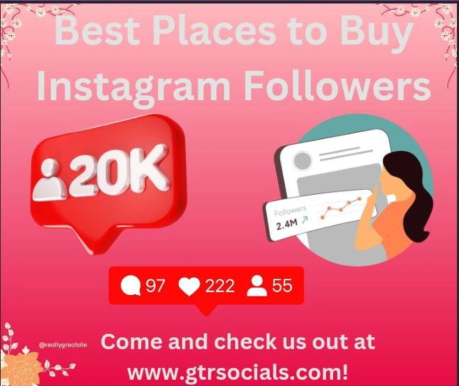 Best Place to Buy Instagram Followers in 2025: Why GTRSocials.com is Highly Recommended