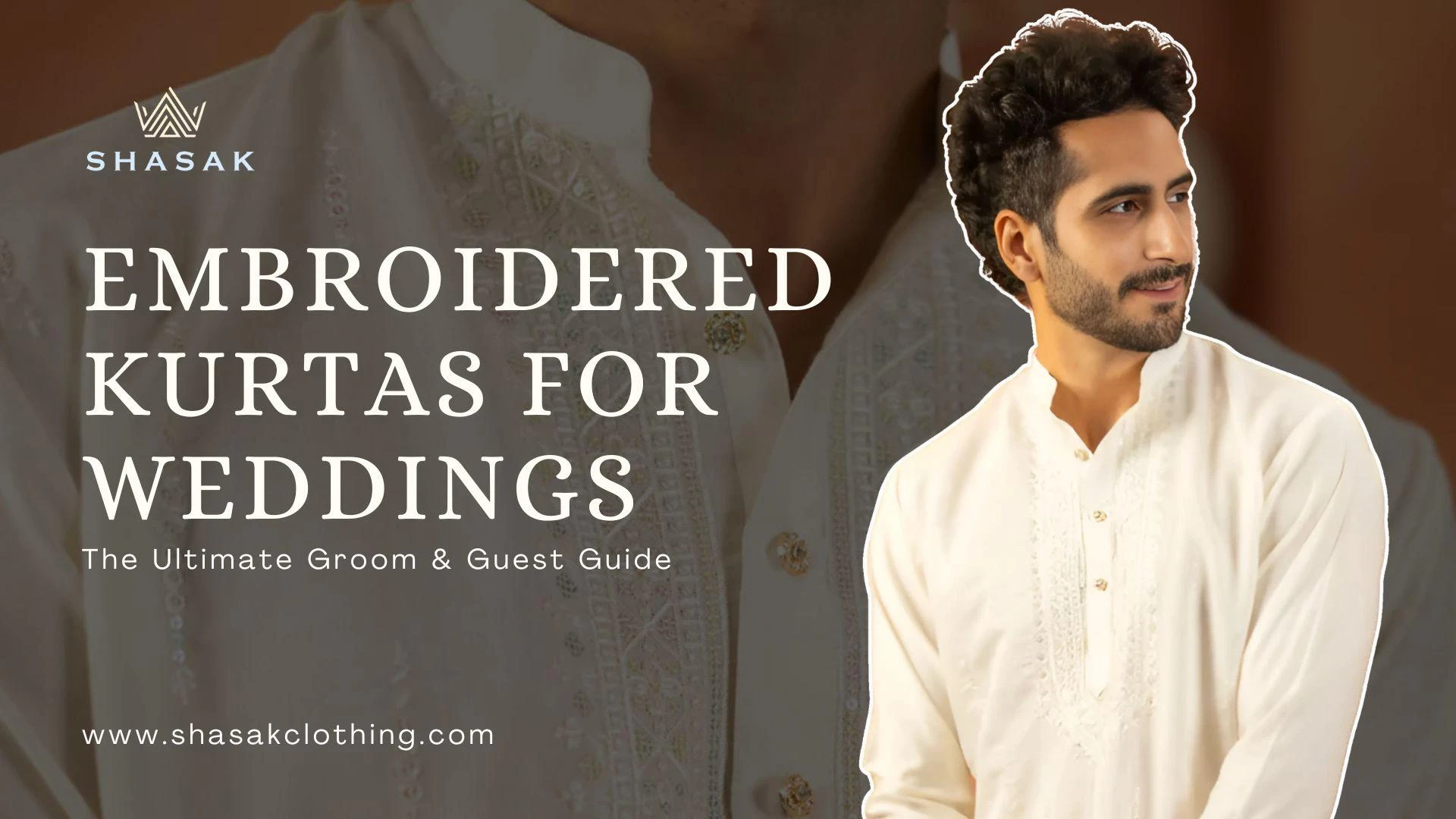 Embroidered Kurtas for Weddings: Ultimate Guide for Groom and Guest