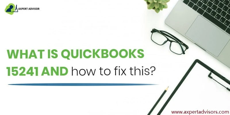 Resolve QuickBooks Payroll Error 15241: A Quick Fix Guide