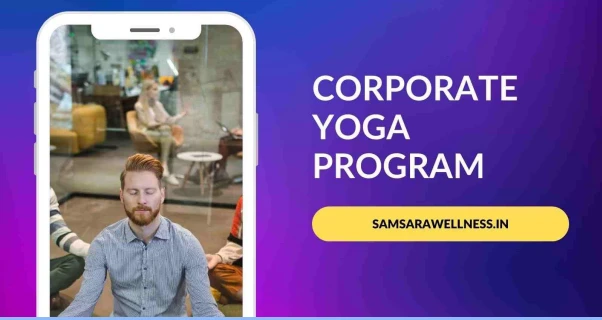 Elevate Your Workforce with Samsara Wellness Corporate Yoga Program