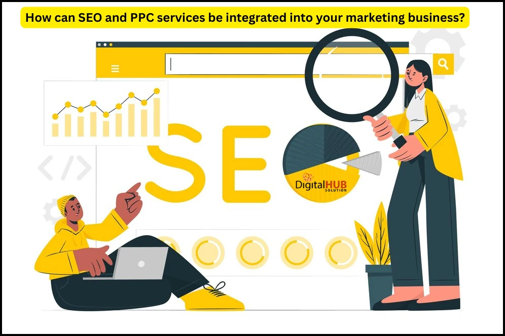 How can SEO and PPC services be integrated into your marketing business?