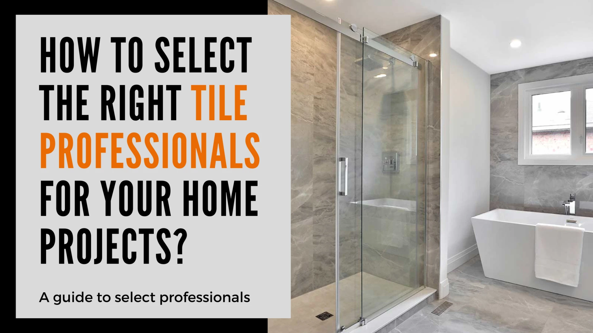 How to Select the Right Tile Professionals for Your Home Projects?