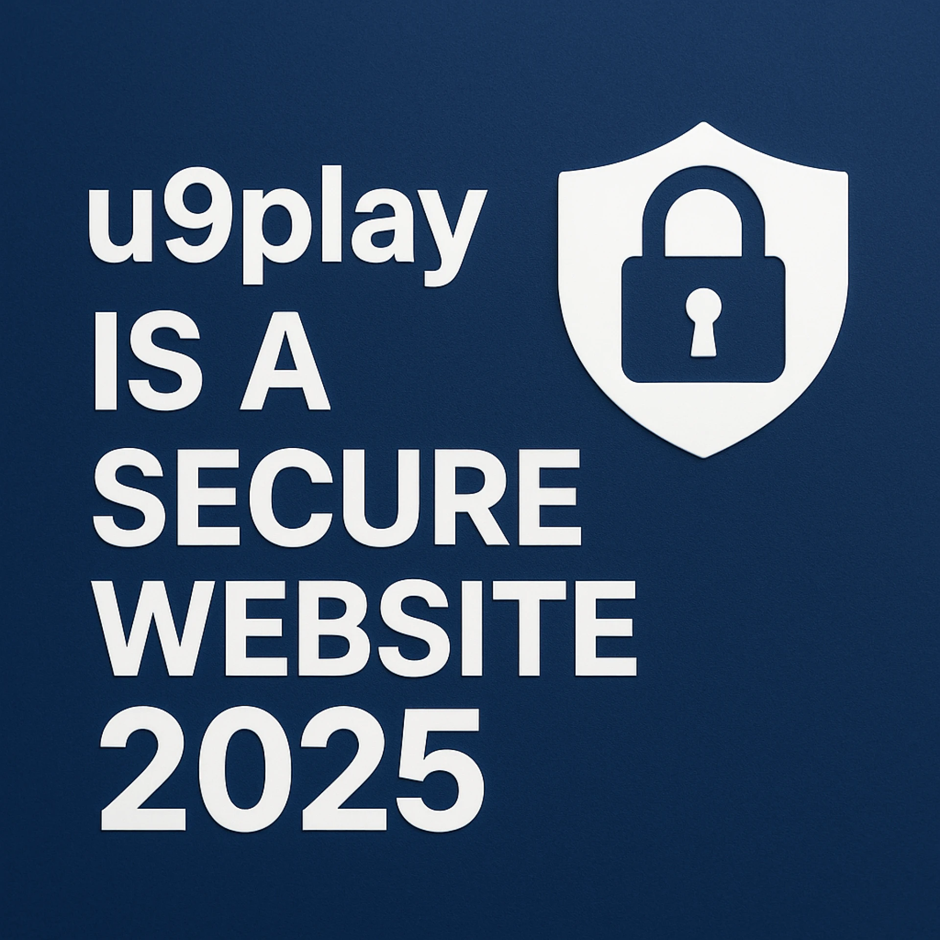 U9play Is A Secure Website in 2025? Here’s Everything You Need to Know