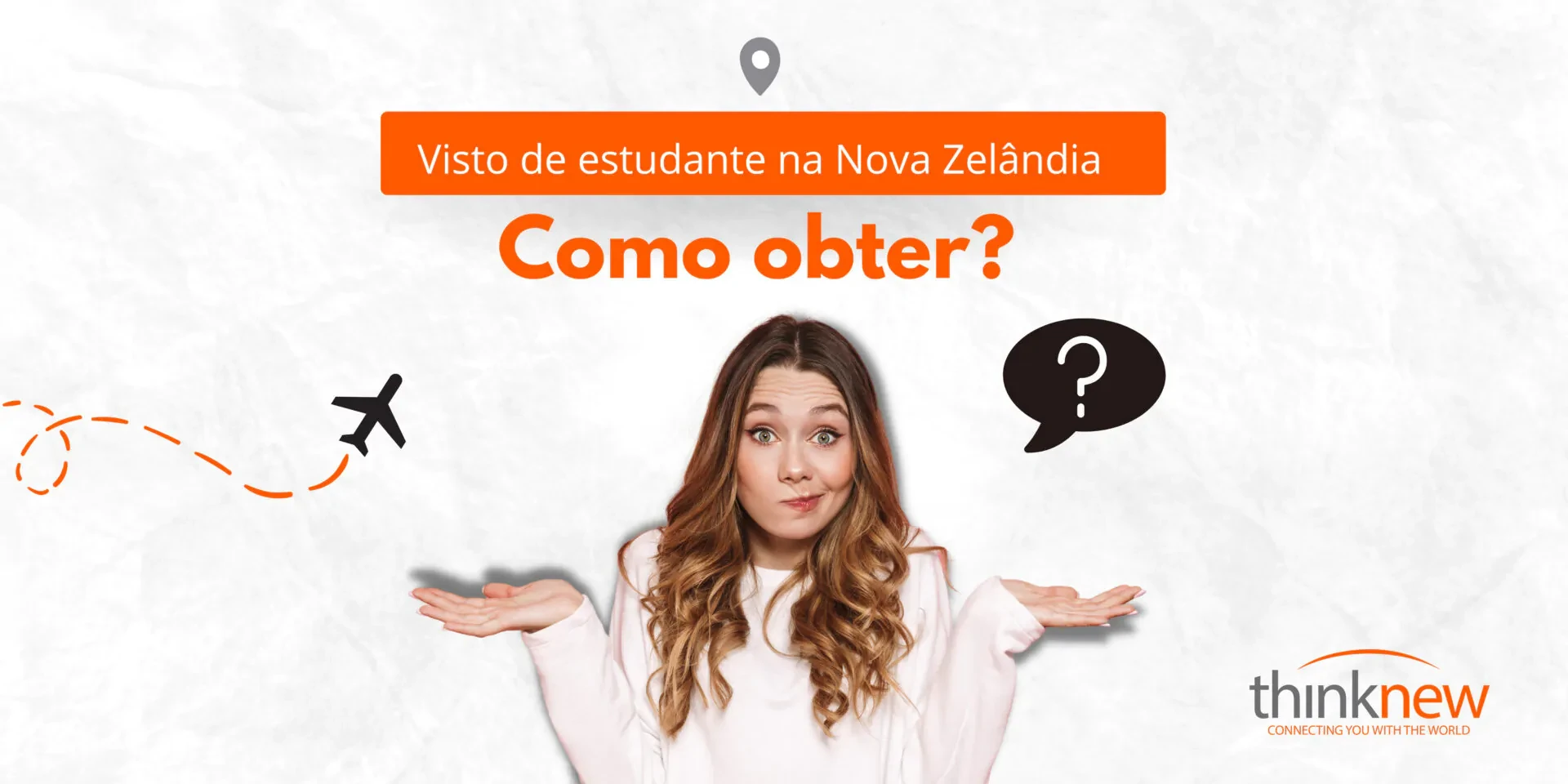 Estude, Trabalhe e Viva a Experiência da Nova Zelândia com a Think New