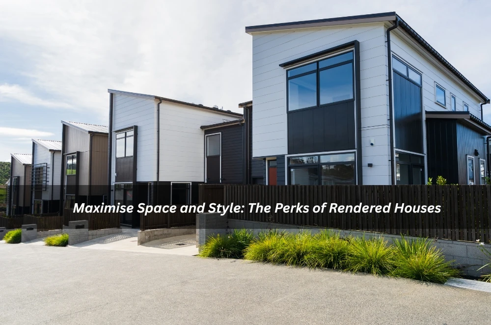 Maximise Space and Style: The Perks of Rendered Houses