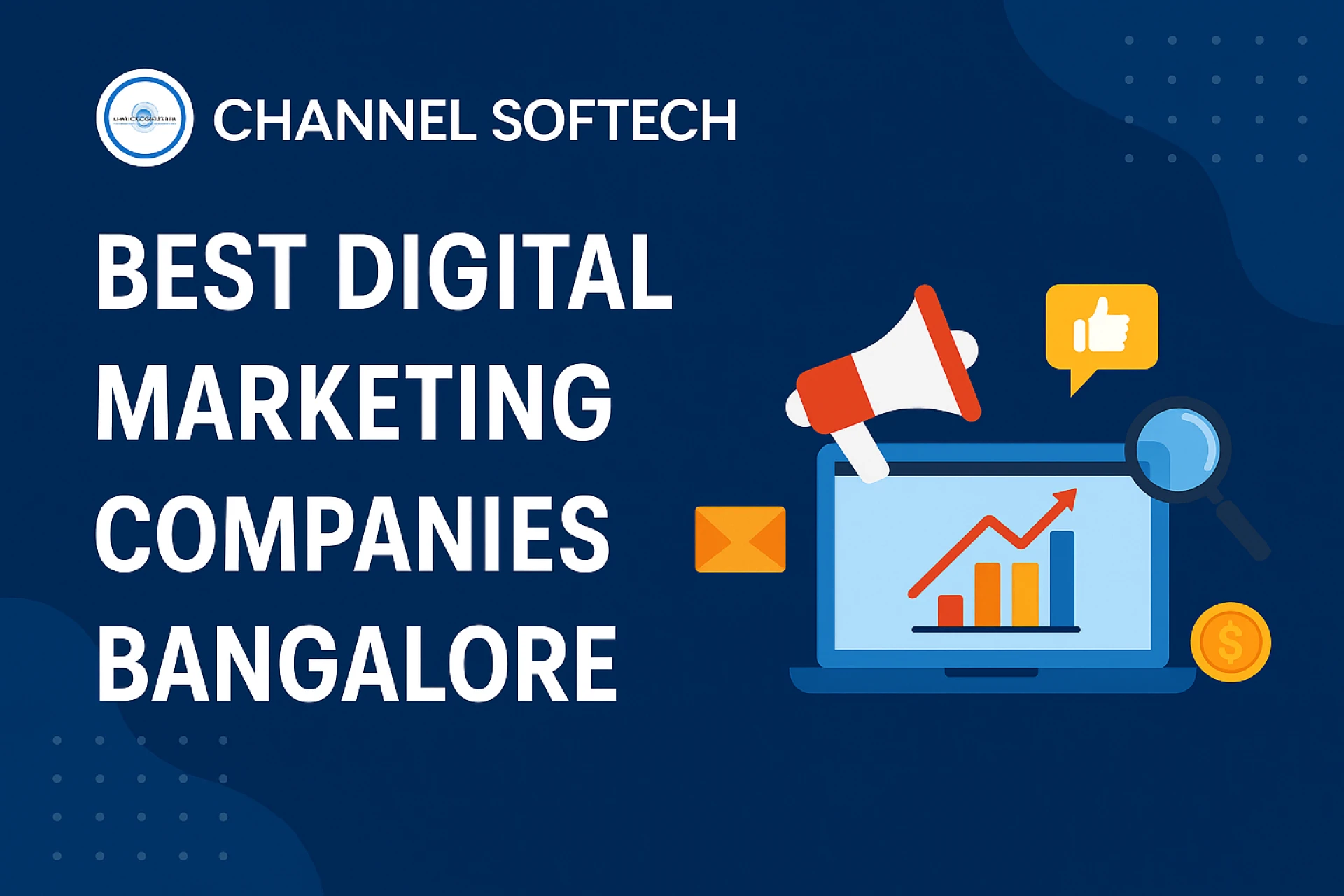 The Best Digital Marketing Agency in Bangalore-Channel Softech