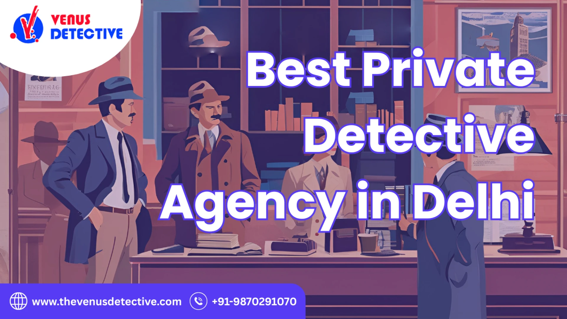 Best Private Detective Agency in Delhi | Trusted Investigation Services