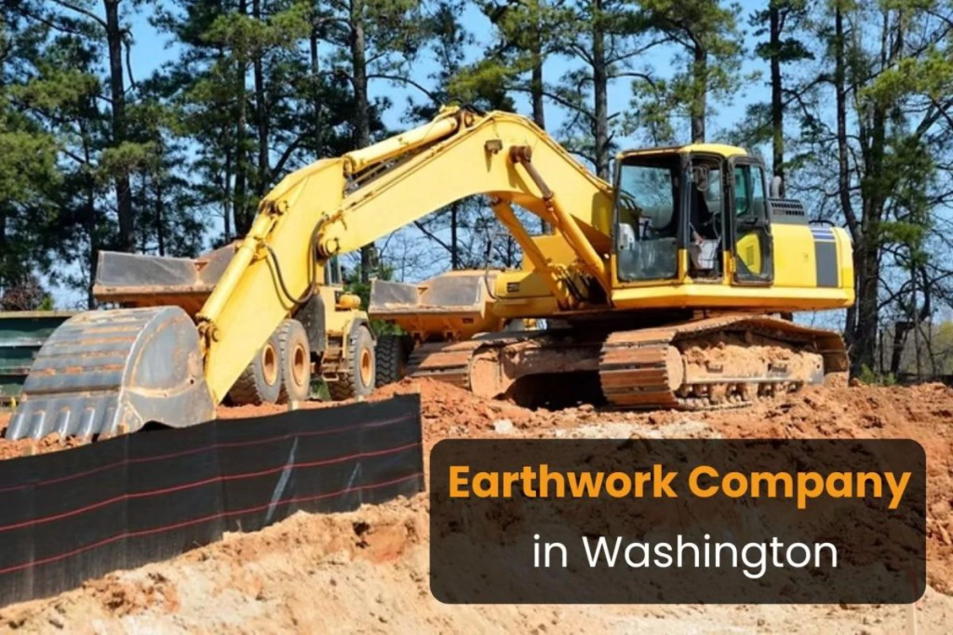How the Right Earthwork Company in Washington Can Save You Time and Money