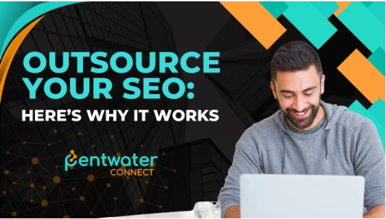 Outsource Your SEO: Here’s Why It Works
