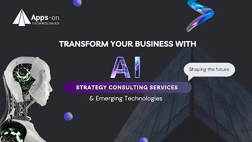 Transform Your Business with AI Strategy Consulting Services and Emerging Technologies