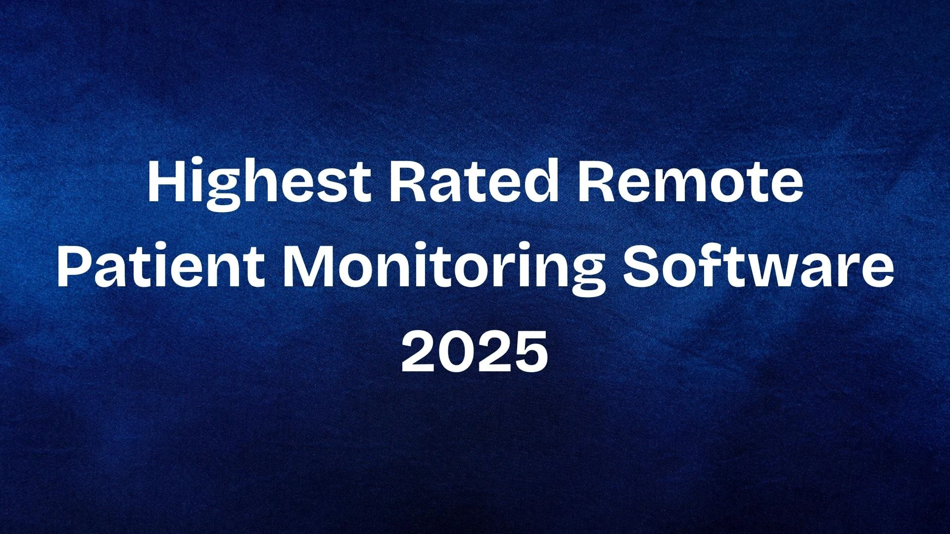 Highest Rated Remote Patient Monitoring Software in Capterra