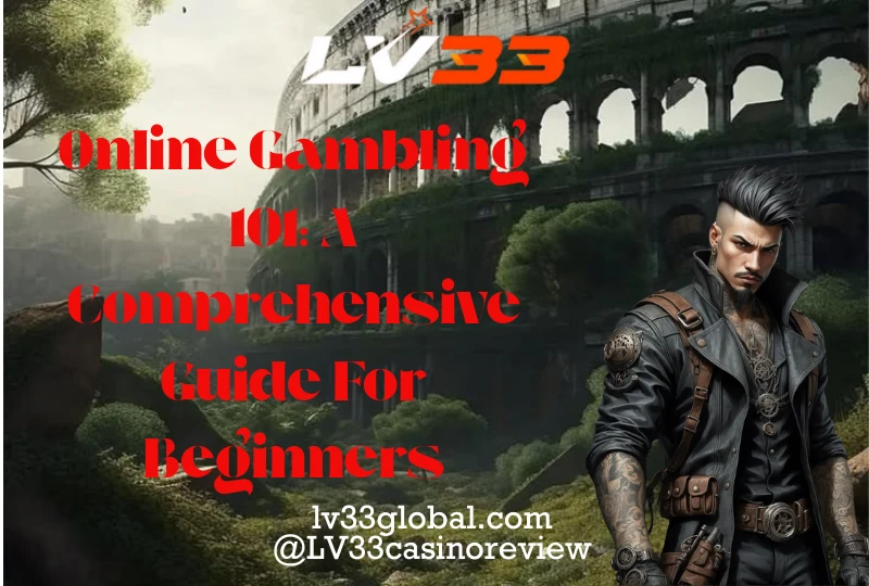 Online Gambling 101: A Comprehensive Guide For Beginners 2025 