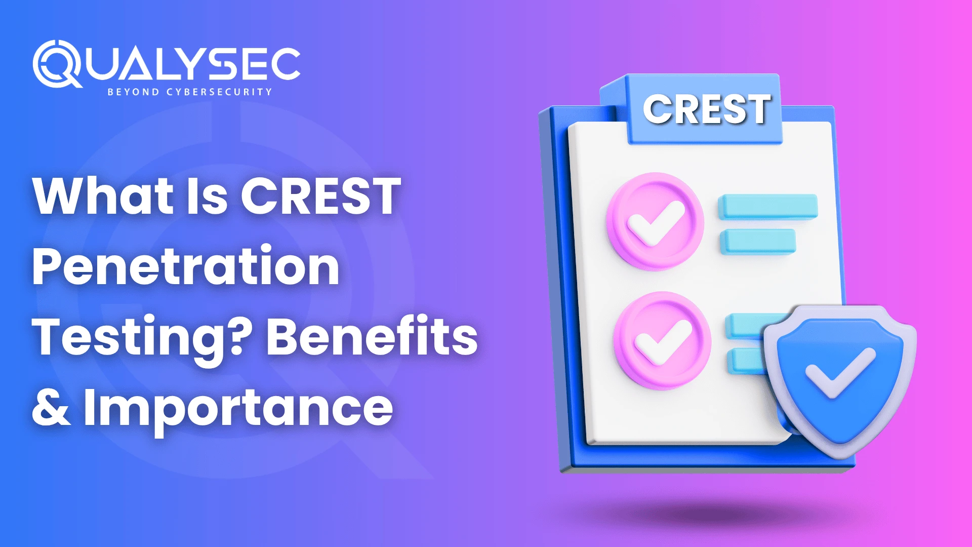 What Is CREST Penetration Testing? Benefits & Importance