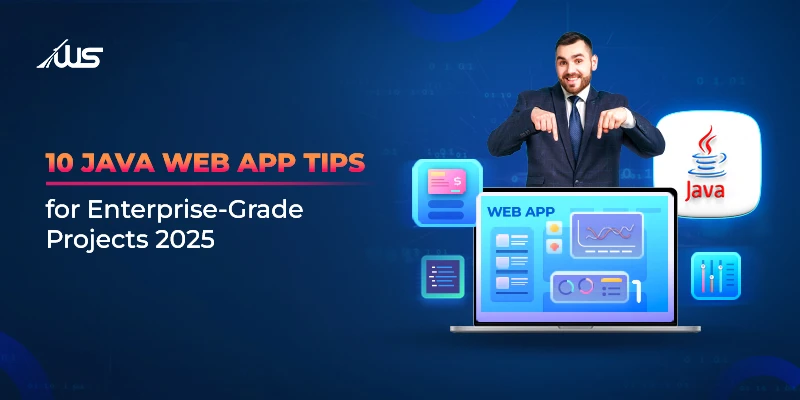 10 Java Web App Tips for Enterprise-Grade Projects 2025