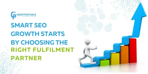 Smart SEO Growth Starts by Choosing the Right Fulfilment Partner