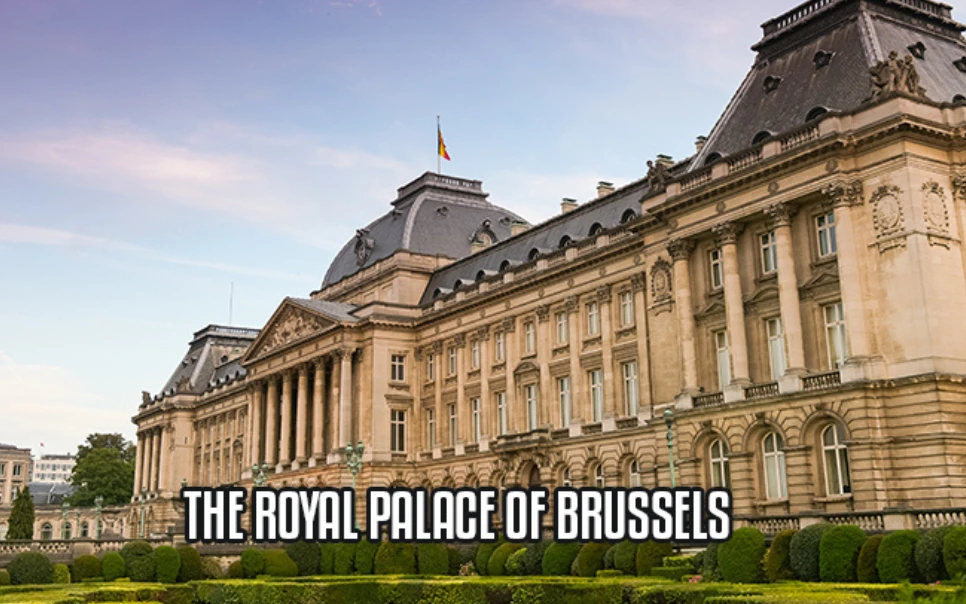 Visit the Royal Palace of Brussels – A Must-see Tourist Destination in Belgium