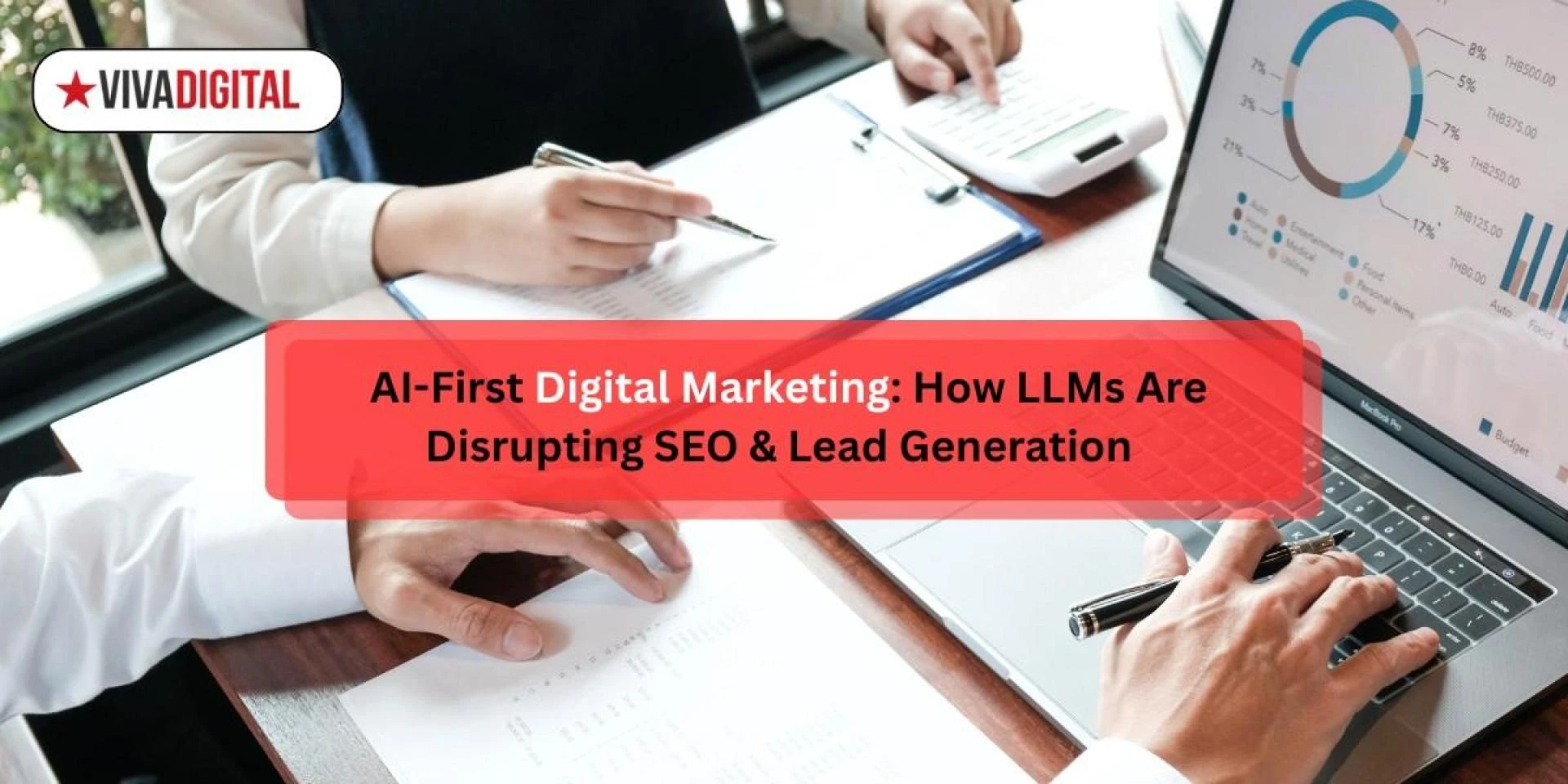 AI-First Digital Marketing: How LLMs Are Disrupting SEO & Lead Generation