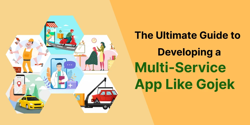 The Ultimate Guide to Developing a Multi-Service App Like Gojek