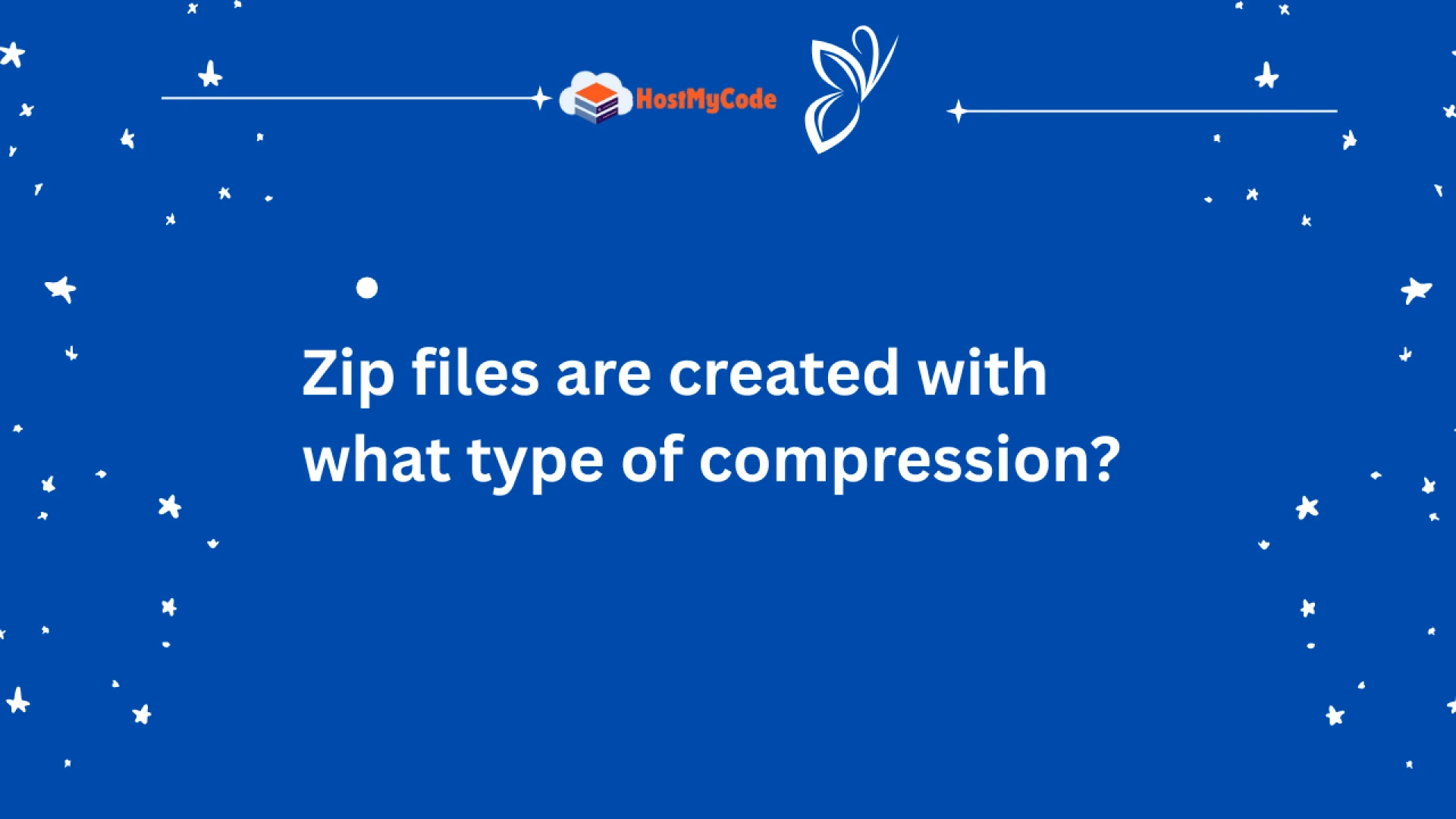 Zip files are created with what type of compression?