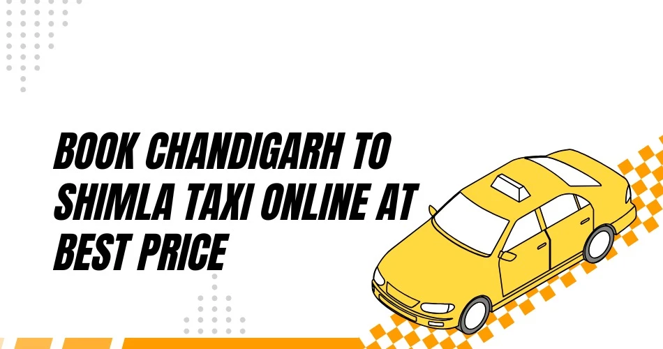 Book Chandigarh to Shimla Taxi Online at Best Price