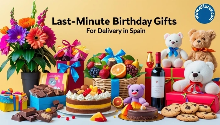 Last-Minute Birthday Gifts for Delivery in Spain