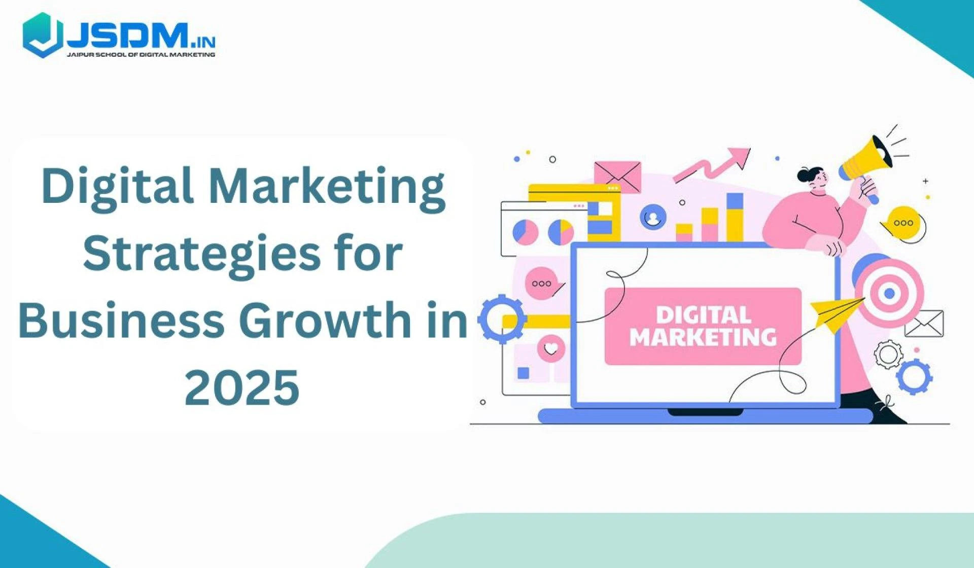 Digital Marketing Strategies for Business Growth in 2025