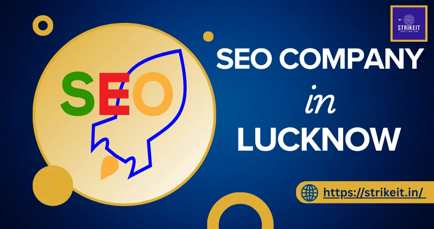 Looking for an SEO Company in Lucknow? StrikeIT Delivers Results