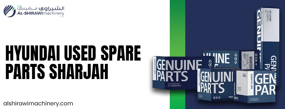 Explore the Best Hyundai Used Spare Parts in Sharjah Genuine Hyundai Tucson Spare Parts at Al Shirawi Machinery LLC