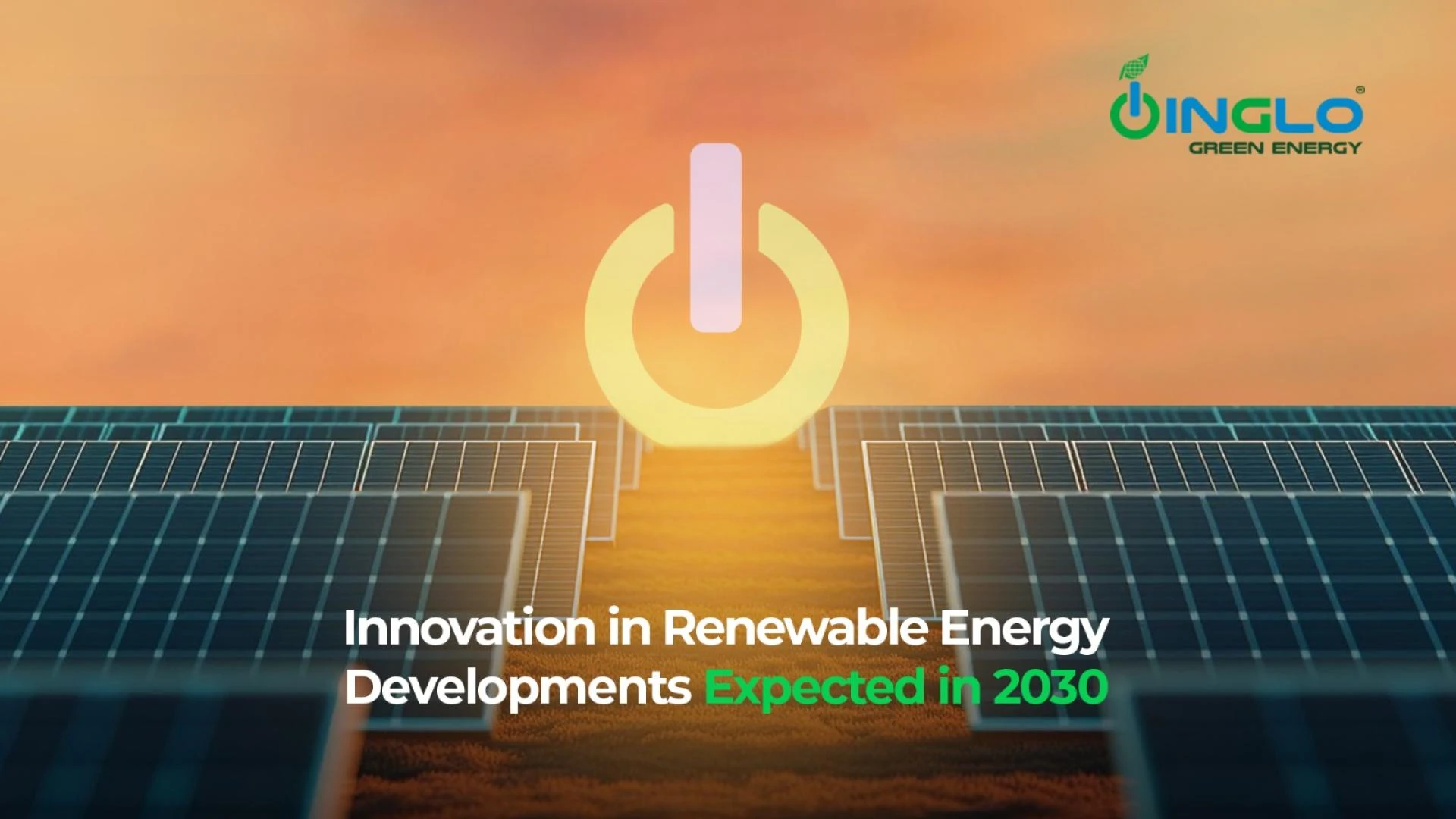 Renewable Energy Trends in 2030: How Perovskite Solar Cells are Reshaping Renewable Energy with Companies like Inglo