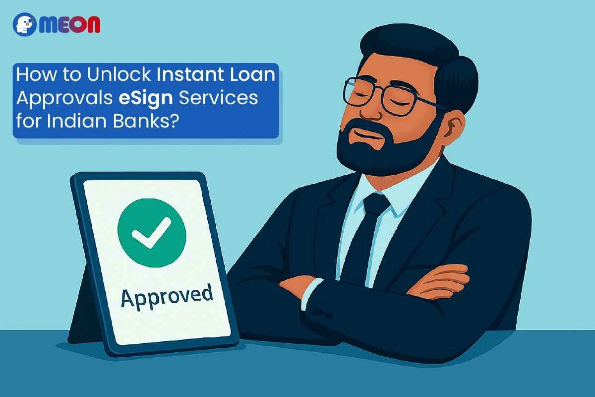 How to Unlock Instant Loan Approvals eSign Services for Indian Banks?