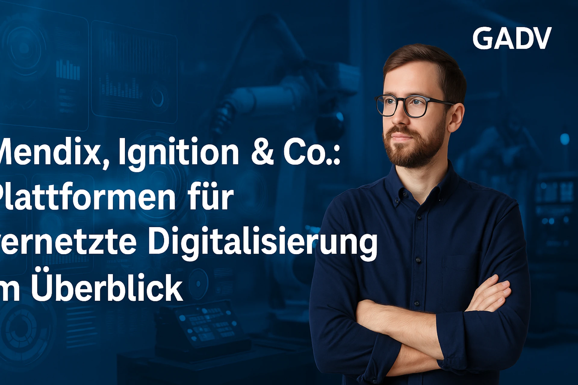 Mendix, Ignition & Co.: Plattformen für vernetzte Digitalisierung im Überblick