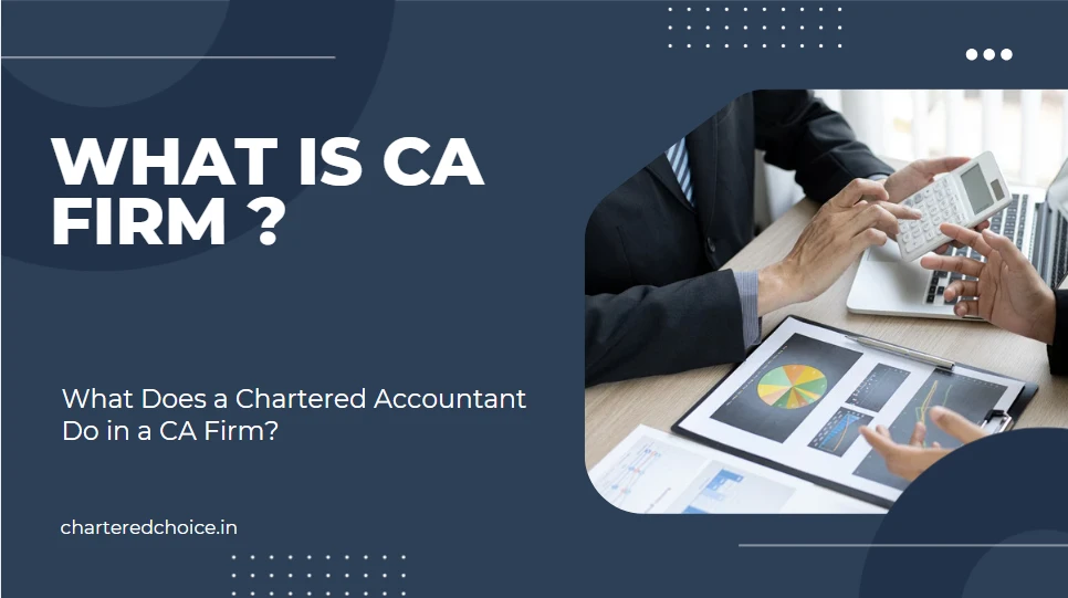 Understanding CA Firms: Roles and Responsibilities of Chartered Accountants