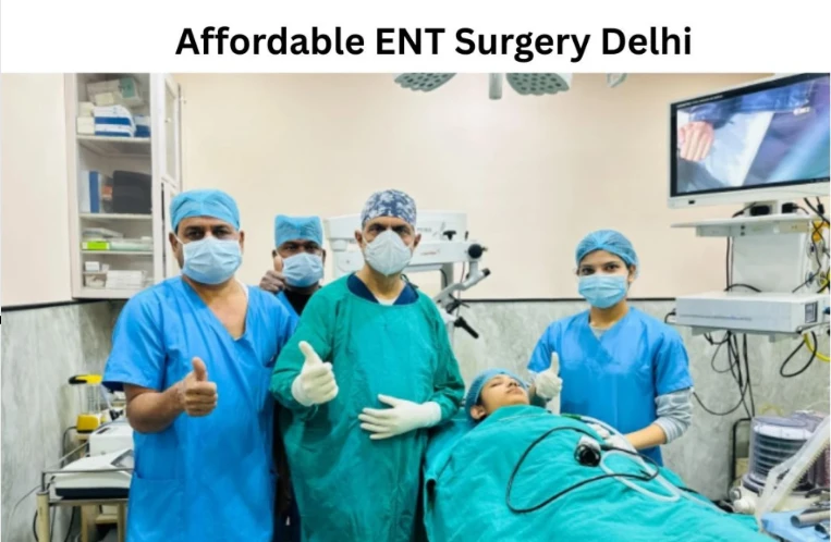 Best ENT Surgeon for Ear Surgery & ENT Surgery in Delhi | A Complete Guide