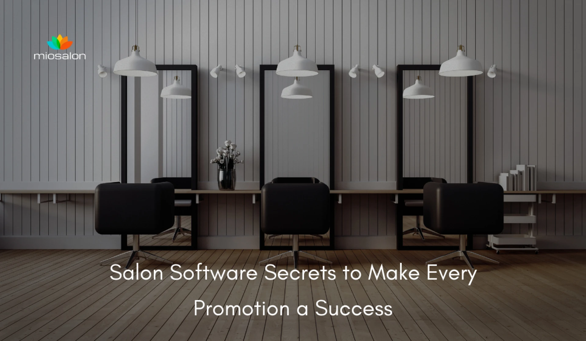 Salon Software Secrets to Make Every Promotion a Success